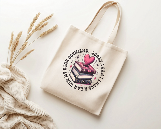 Sorry, I Can’t. I Have a Date With My Book Boyfriend Tote Bag